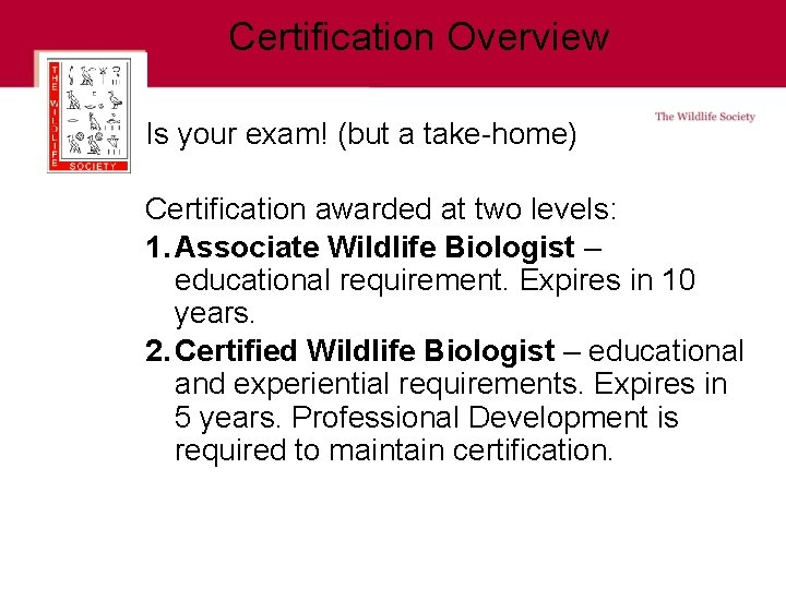 Certification Overview Is your exam! (but a take-home) Certification awarded at two levels: 1.
