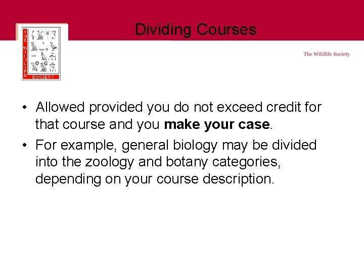 Dividing Courses • Allowed provided you do not exceed credit for that course and