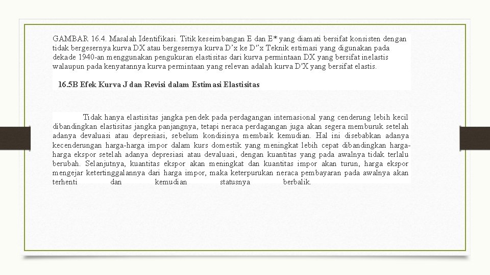 GAMBAR 16. 4. Masalah Identifikasi. Titik keseimbangan E dan E* yang diamati bersifat konsisten GAMBAR 16. 4. Masalah Identifikasi. Titik keseimbangan E dan E* yang diamati bersifat konsisten