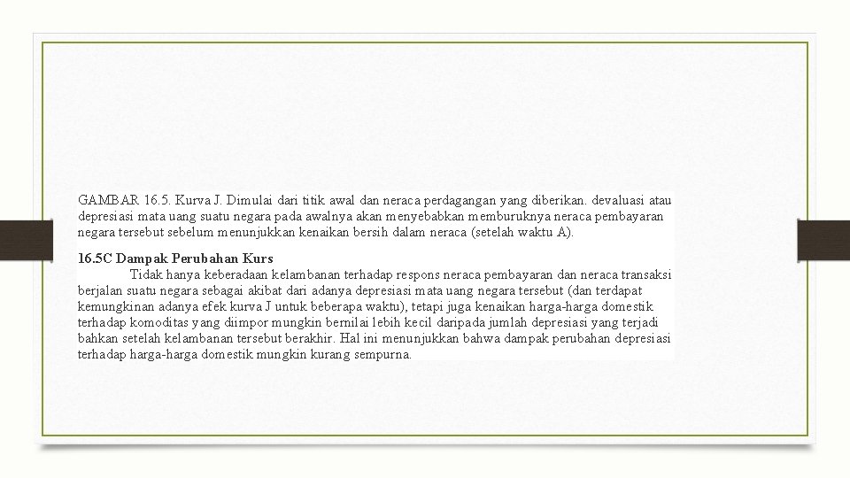GAMBAR 16. 5. Kurva J. Dimulai dari titik awal dan neraca perdagangan yang diberikan. GAMBAR 16. 5. Kurva J. Dimulai dari titik awal dan neraca perdagangan yang diberikan.