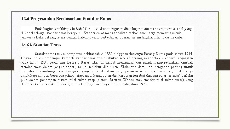 16. 6 Penyesuaian Berdasarkan Standar Emas Pada bagian terakhir pada Bab 16 ini kita 16. 6 Penyesuaian Berdasarkan Standar Emas Pada bagian terakhir pada Bab 16 ini kita