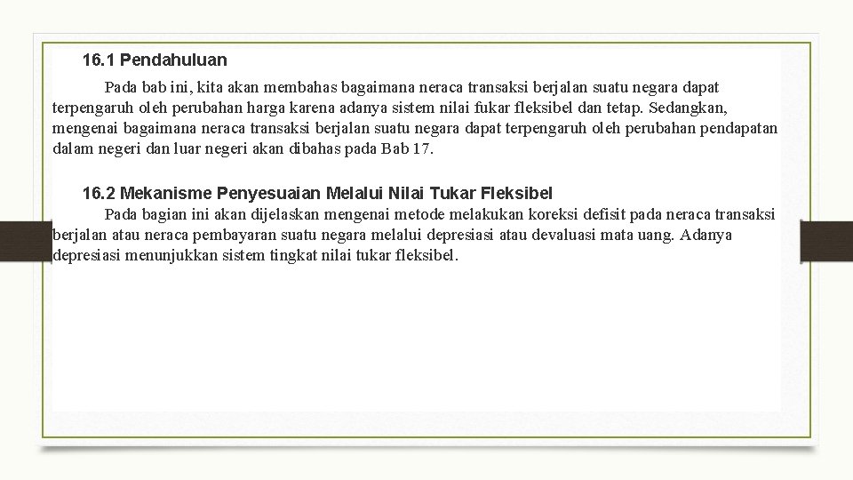 16. 1 Pendahuluan Pada bab ini, kita akan membahas bagaimana neraca transaksi berjalan suatu 16. 1 Pendahuluan Pada bab ini, kita akan membahas bagaimana neraca transaksi berjalan suatu