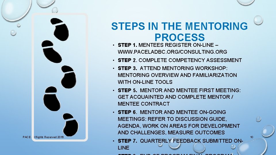 STEPS IN THE MENTORING PROCESS • STEP 1. MENTEES REGISTER ON-LINE – WWW. PACELADBC.