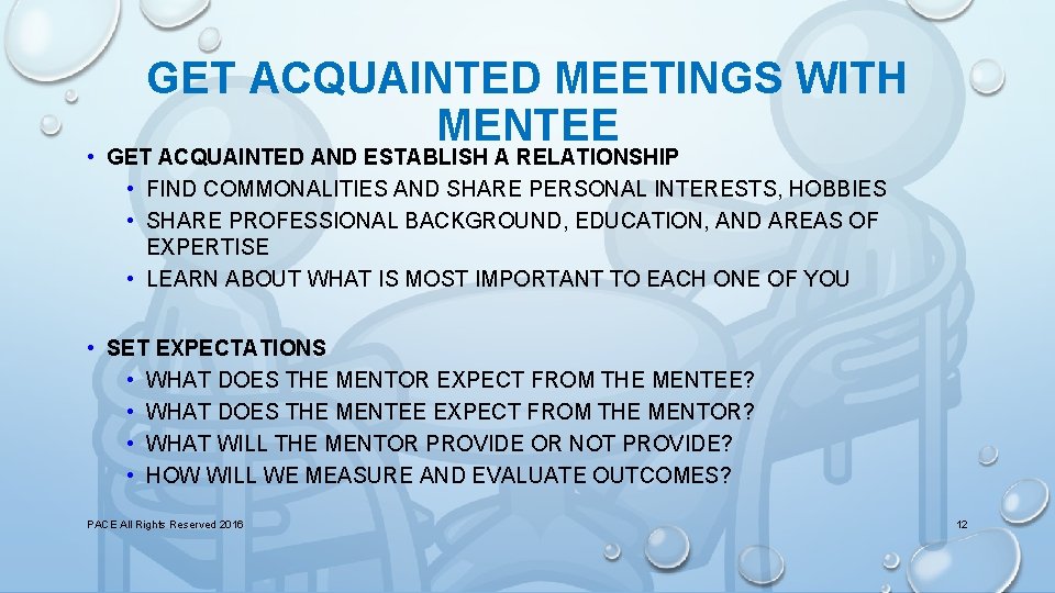 GET ACQUAINTED MEETINGS WITH MENTEE • GET ACQUAINTED AND ESTABLISH A RELATIONSHIP • FIND