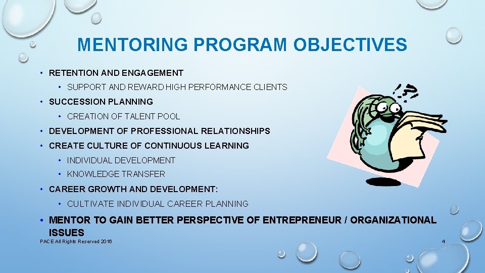 MENTORING PROGRAM OBJECTIVES • RETENTION AND ENGAGEMENT • SUPPORT AND REWARD HIGH PERFORMANCE CLIENTS