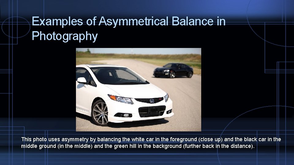 Examples of Asymmetrical Balance in Photography This photo uses asymmetry by balancing the white