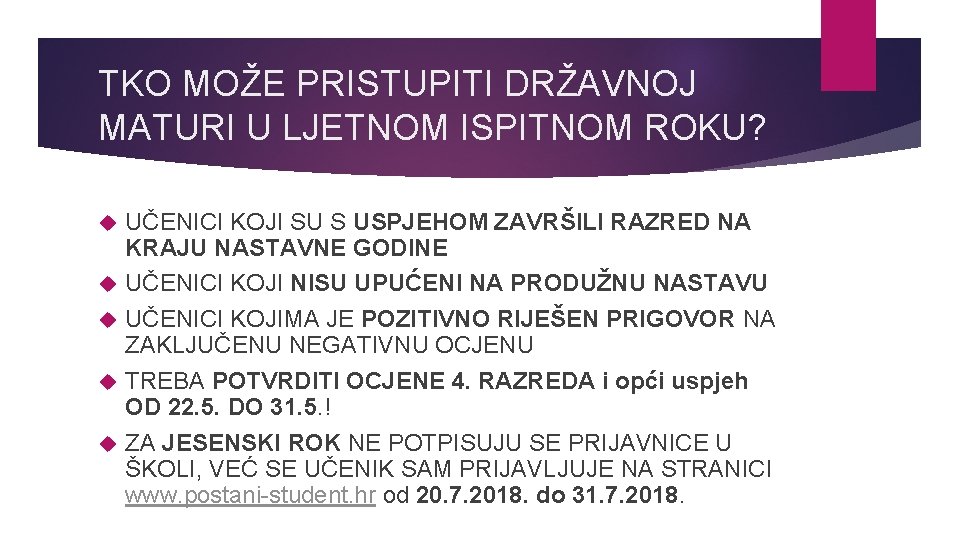 TKO MOŽE PRISTUPITI DRŽAVNOJ MATURI U LJETNOM ISPITNOM ROKU? UČENICI KOJI SU S USPJEHOM