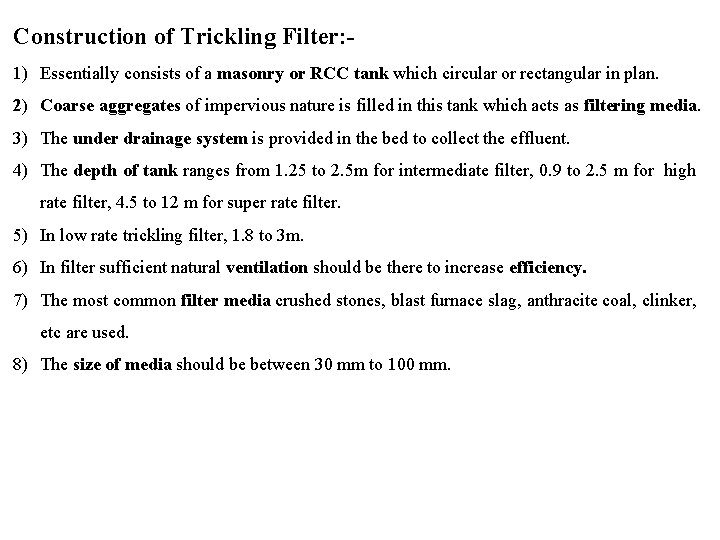 Construction of Trickling Filter: . 1) Essentially consists of a masonry or RCC tank