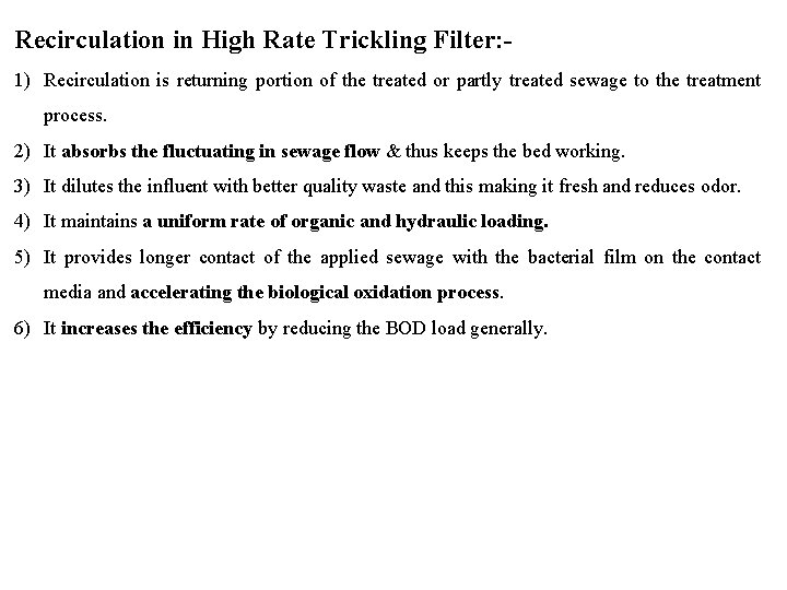 Recirculation in High Rate Trickling Filter: . 1) Recirculation is returning portion of the