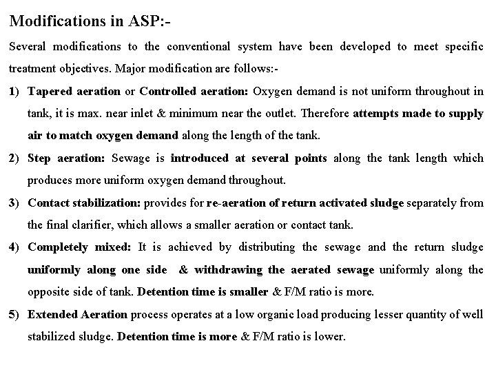 Modifications in ASP: Several modifications to the conventional system have been developed to meet