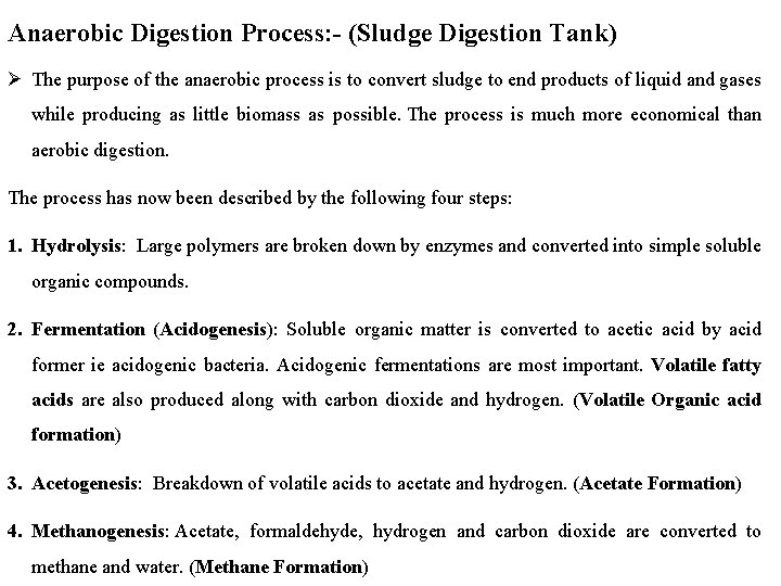 Anaerobic Digestion Process: - (Sludge Digestion Tank) Ø The purpose of the anaerobic process