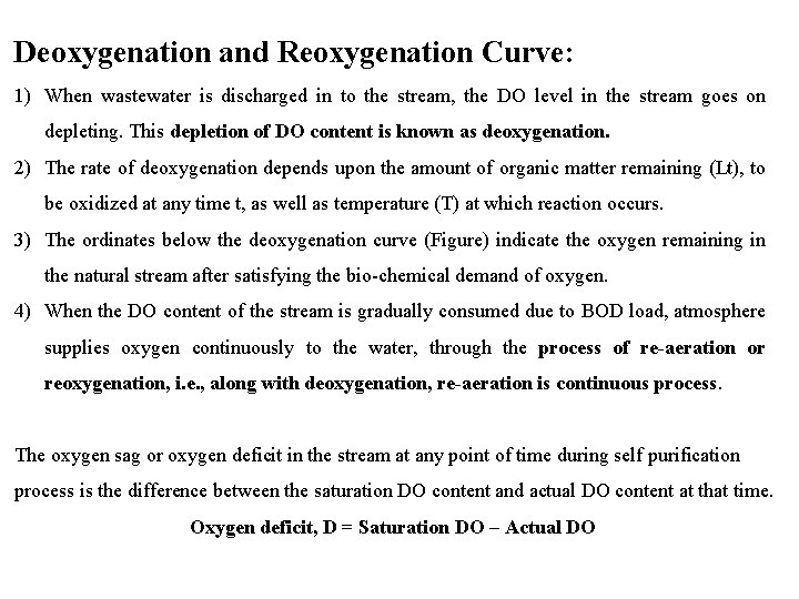 Deoxygenation and Reoxygenation Curve: 1) When wastewater is discharged in to the stream, the