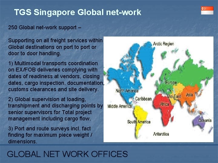 TGS Singapore Global net-work 250 Global net-work support – Supporting on all freight services