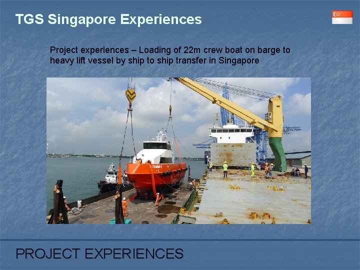 TGS Singapore Experiences Project experiences – Loading of 22 m crew boat on barge