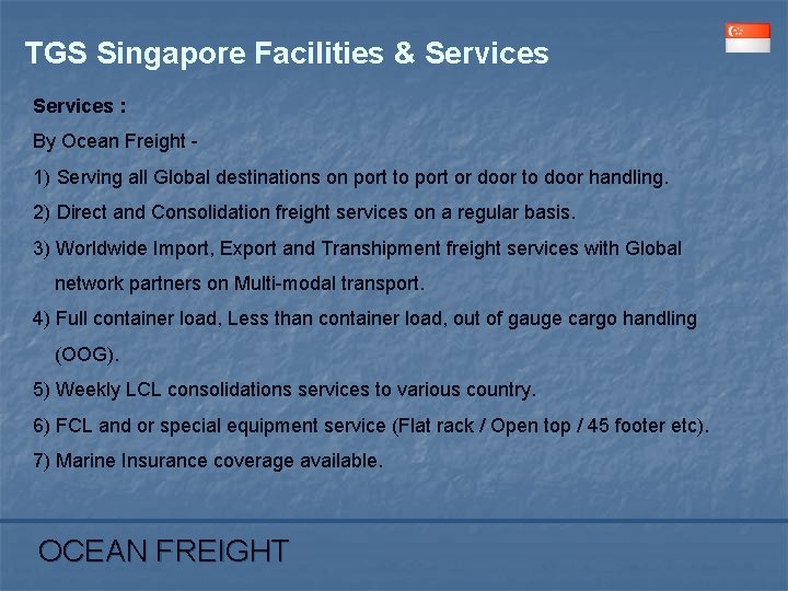 TGS Singapore Facilities & Services : By Ocean Freight - 1) Serving all Global