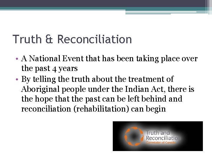 Truth & Reconciliation • A National Event that has been taking place over the