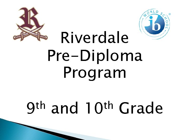 Riverdale Pre-Diploma Program th 9 and th 10 Grade 
