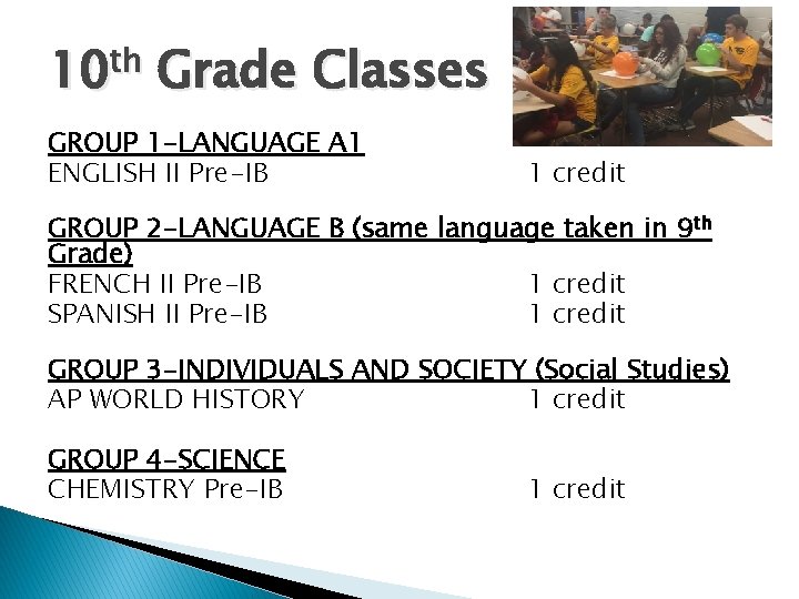 10 th Grade Classes GROUP 1 -LANGUAGE A 1 ENGLISH II Pre-IB 1 credit