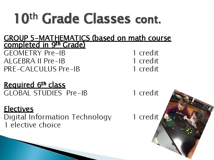 10 th Grade Classes cont. GROUP 5 -MATHEMATICS (based on math course completed in