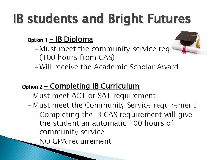 IB students and Bright Futures - IB Diploma - Must meet the community service