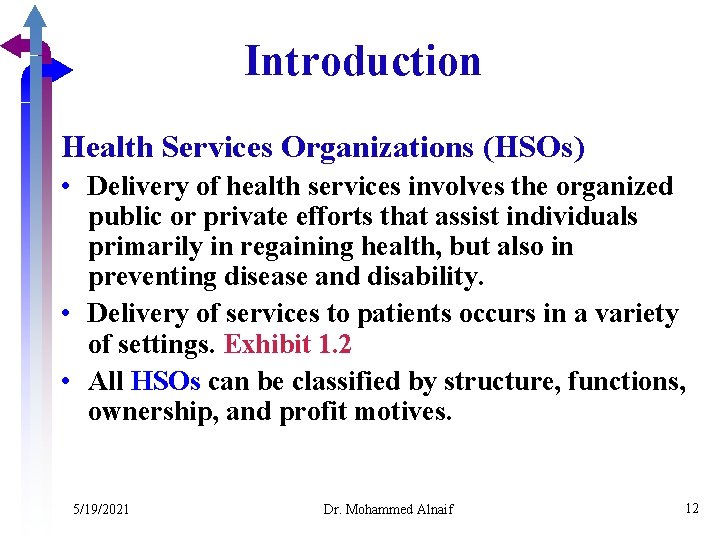 Introduction Health Services Organizations (HSOs) • Delivery of health services involves the organized public