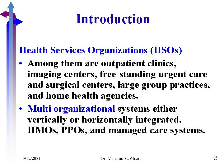 Introduction Health Services Organizations (HSOs) • Among them are outpatient clinics, imaging centers, free-standing