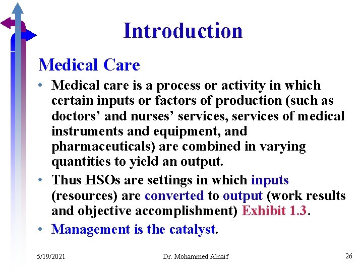 Introduction Medical Care • Medical care is a process or activity in which certain