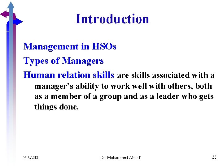 Introduction Management in HSOs Types of Managers Human relation skills are skills associated with
