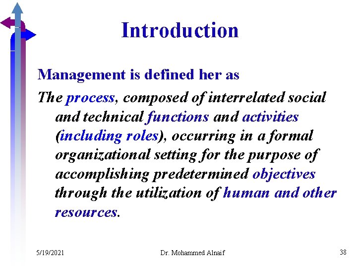 Introduction Management is defined her as The process, composed of interrelated social and technical