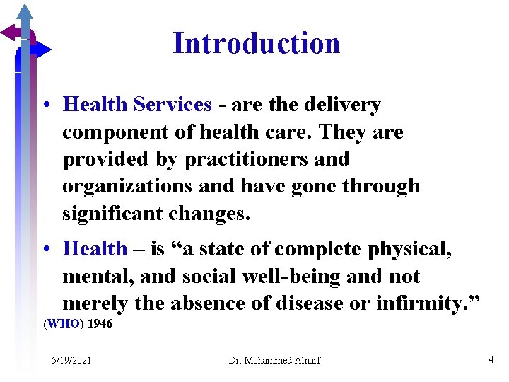 Introduction • Health Services - are the delivery component of health care. They are