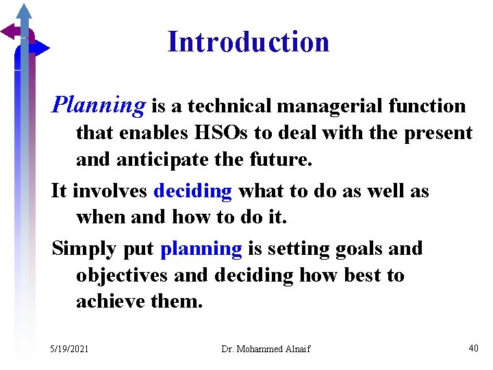 Introduction Planning is a technical managerial function that enables HSOs to deal with the