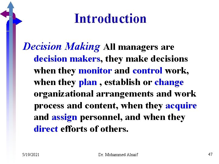 Introduction Decision Making All managers are decision makers, they make decisions when they monitor