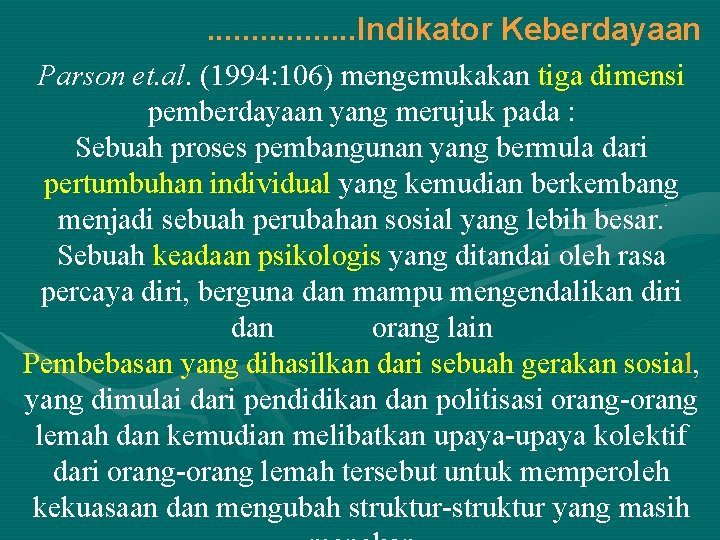 . . . . Indikator Keberdayaan Parson et. al. (1994: 106) mengemukakan tiga dimensi