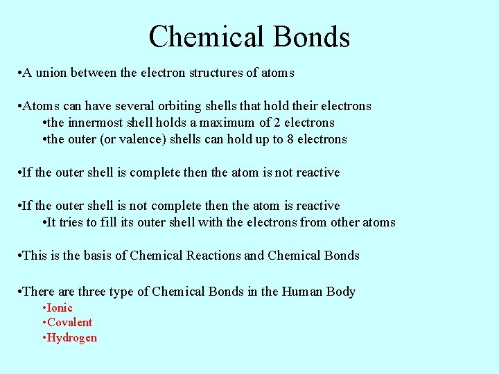 Chemical Bonds • A union between the electron structures of atoms • Atoms can
