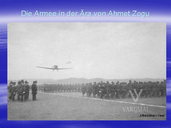Die Armee in der Ära von Ahmet Zogu 