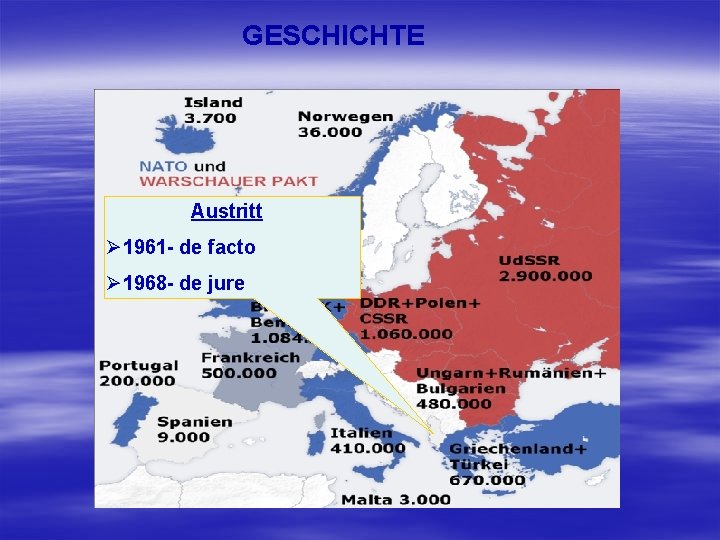 GESCHICHTE Austritt Ø 1961 - de facto Ø 1968 - de jure 