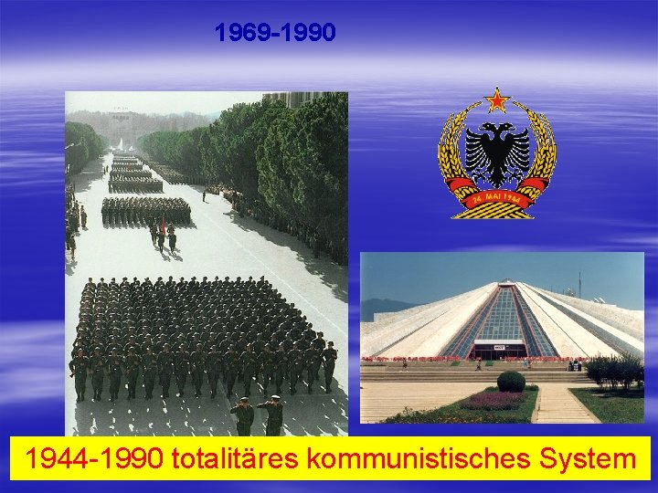 1969 -1990 1944 -1990 totalitäres kommunistisches System 