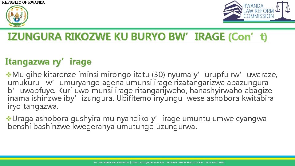 REPUBLIC OF RWANDA IZUNGURA RIKOZWE KU BURYO BW’IRAGE (Con’t) Itangazwa ry’irage v. Mu gihe