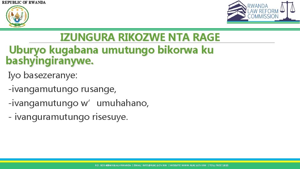REPUBLIC OF RWANDA IZUNGURA RIKOZWE NTA RAGE Uburyo kugabana umutungo bikorwa ku bashyingiranywe. Iyo