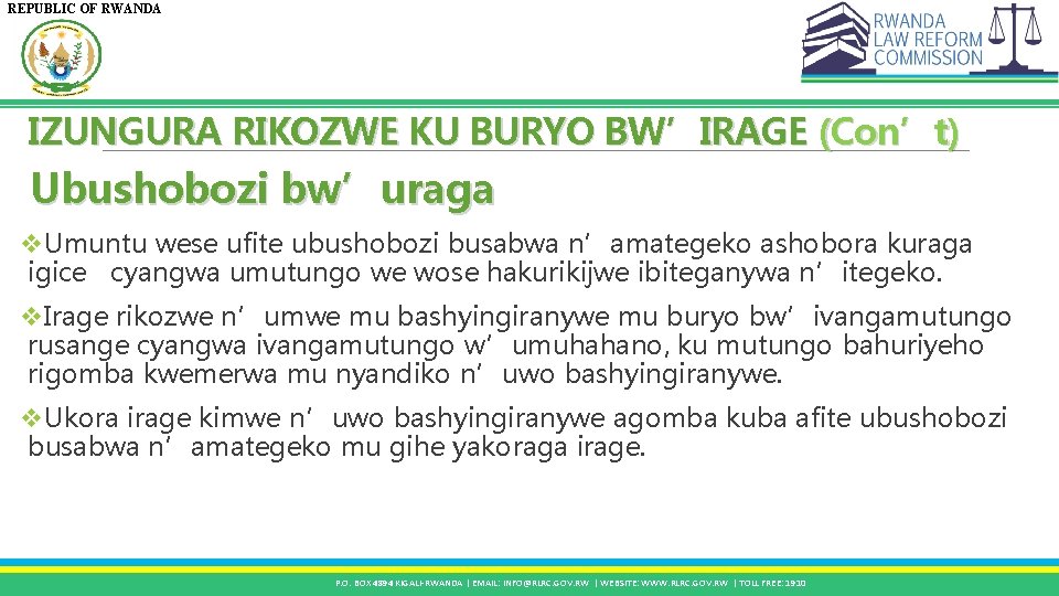 REPUBLIC OF RWANDA IZUNGURA RIKOZWE KU BURYO BW’IRAGE (Con’t) Ubushobozi bw’uraga v. Umuntu wese