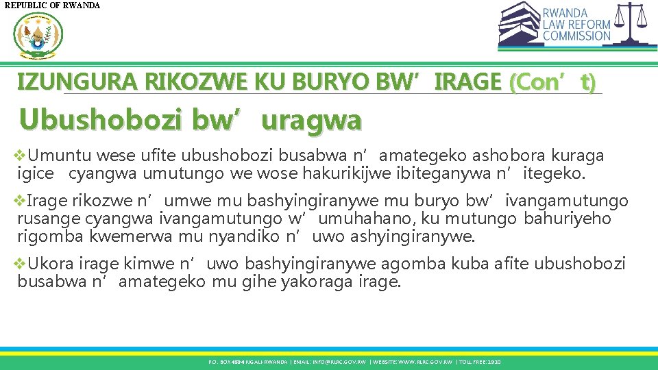 REPUBLIC OF RWANDA IZUNGURA RIKOZWE KU BURYO BW’IRAGE (Con’t) Ubushobozi bw’uragwa v. Umuntu wese