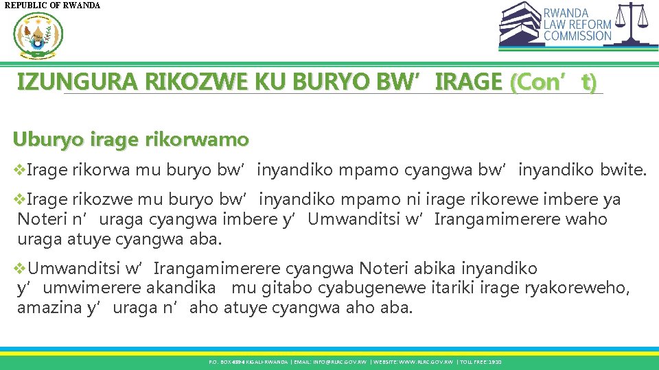 REPUBLIC OF RWANDA IZUNGURA RIKOZWE KU BURYO BW’IRAGE (Con’t) Uburyo irage rikorwamo v. Irage