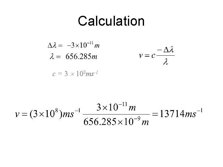 Calculation c = 3 108 ms-1 