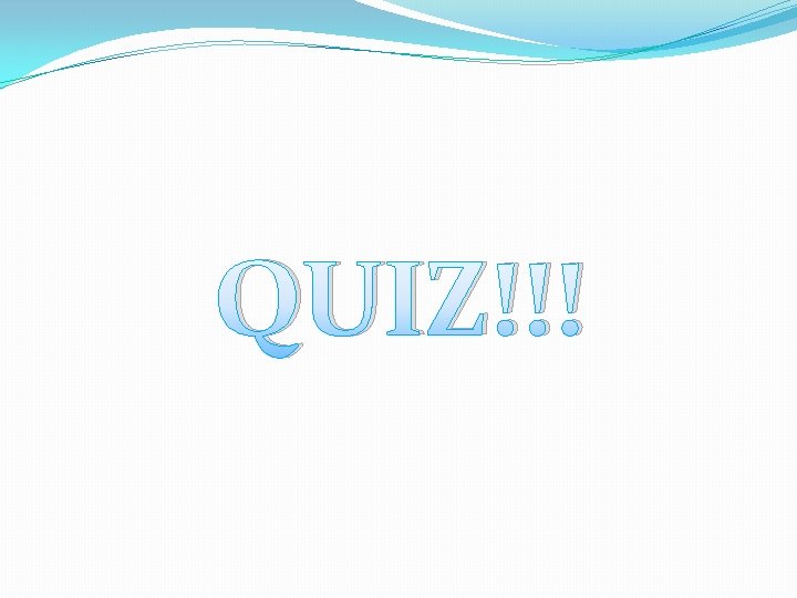 QUIZ!!! 