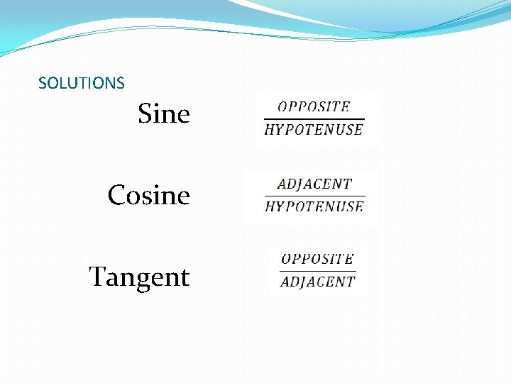 SOLUTIONS Sine Cosine Tangent 