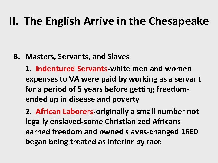 II. The English Arrive in the Chesapeake B. Masters, Servants, and Slaves 1. Indentured