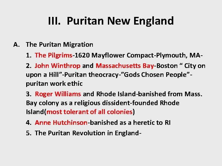 III. Puritan New England A. The Puritan Migration 1. The Pilgrims-1620 Mayflower Compact-Plymouth, MA