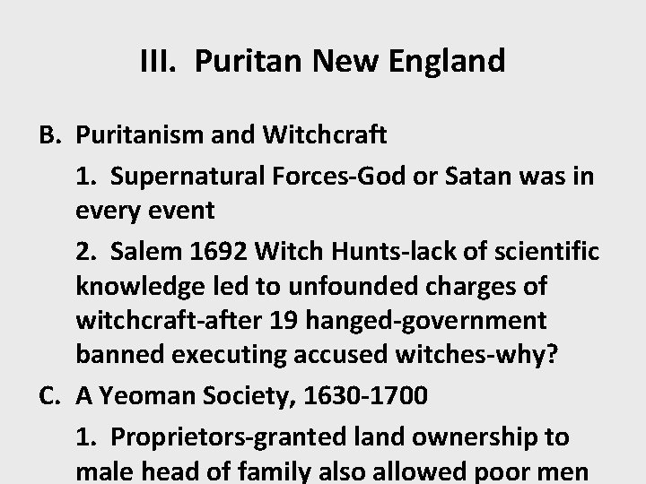 III. Puritan New England B. Puritanism and Witchcraft 1. Supernatural Forces-God or Satan was