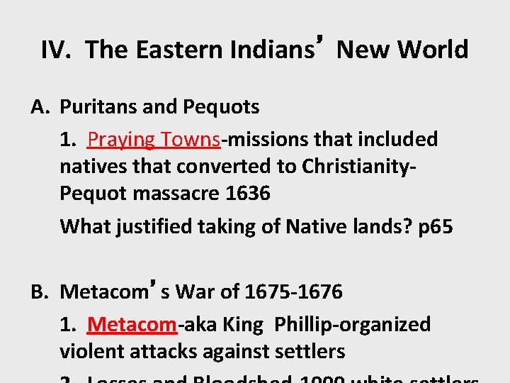 IV. The Eastern Indians’ New World A. Puritans and Pequots 1. Praying Towns-missions that