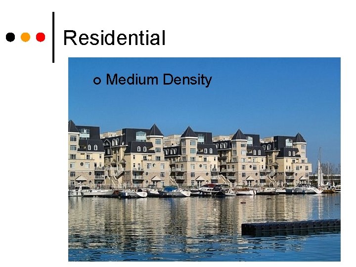 Residential ¢ Medium Density 